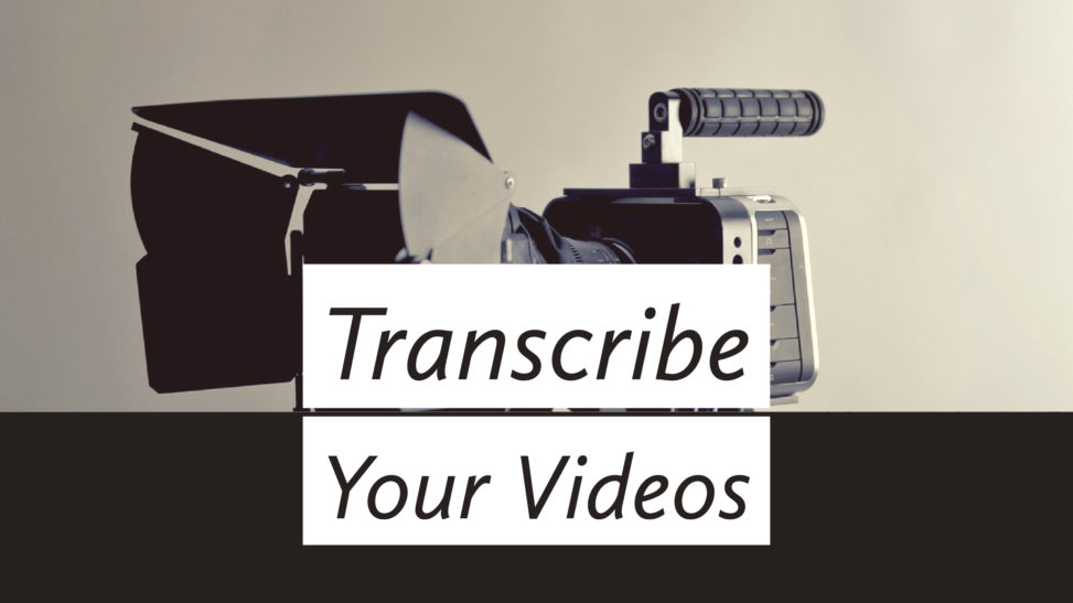 Transcribe Your Videos